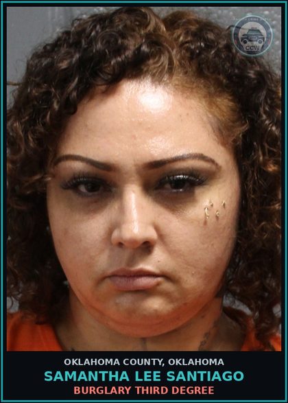 CCW arrest card for Samantha Lee Santiago in Oklahoma County: BURGLARY THIRD DEGREE