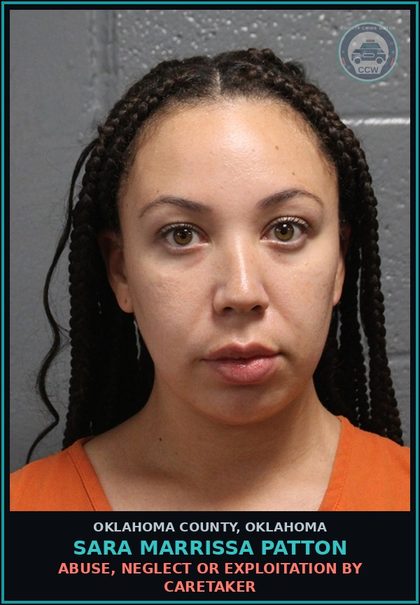 CCW arrest card for Sara Marrissa Patton in Oklahoma County: ABUSE, NEGLECT OR EXPLOITATION BY CARETAKER