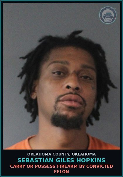 CCW arrest card for Sebastian Giles Hopkins in Oklahoma County: CARRY OR POSSESS FIREARM BY CONVICTED FELON
