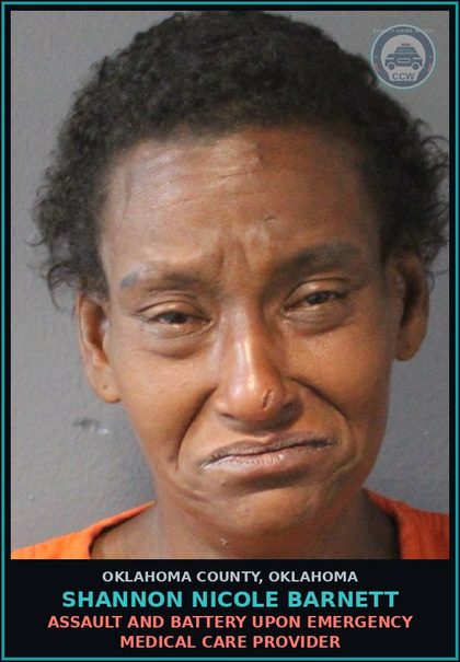CCW arrest card for Shannon Nicole Barnett in Oklahoma County: ASSAULT AND BATTERY UPON EMERGENCY MEDICAL CARE PROVIDER
