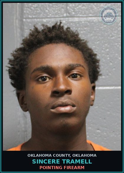 CCW arrest card for Sincere Tramell in Oklahoma County: POINTING FIREARM
