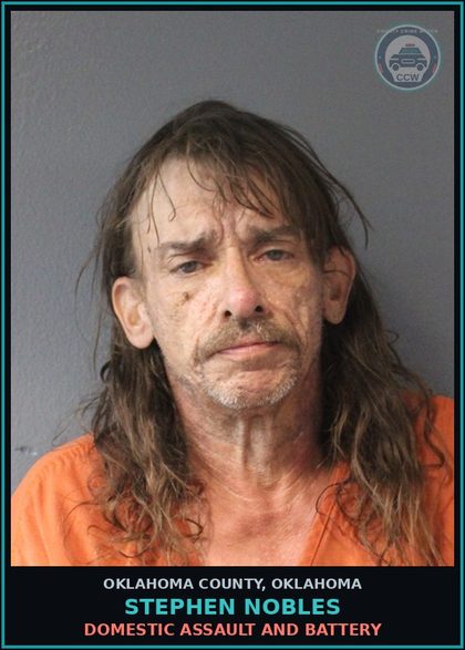 CCW arrest card for Stephen Nobles in Oklahoma County: DOMESTIC ASSAULT AND BATTERY