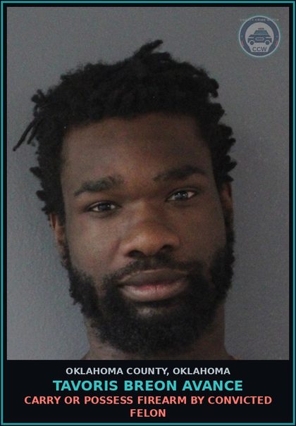 CCW arrest card for Tavoris Breon Avance in Oklahoma County: CARRY OR POSSESS FIREARM BY CONVICTED FELON
