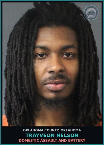 CCW arrest card for Trayveon Nelson in Oklahoma County: DOMESTIC ASSAULT AND BATTERY