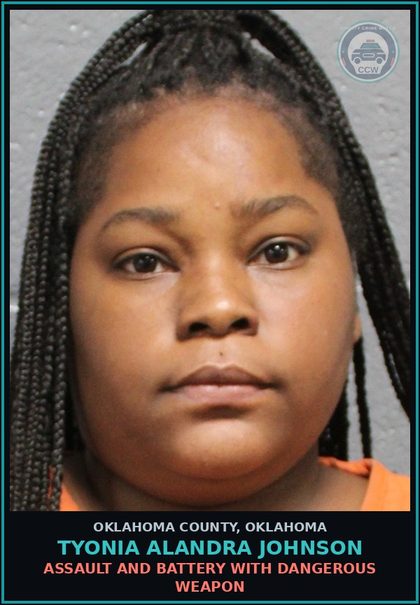 CCW arrest card for Tyonia Alandra Johnson in Oklahoma County: ASSAULT AND BATTERY WITH DANGEROUS WEAPON