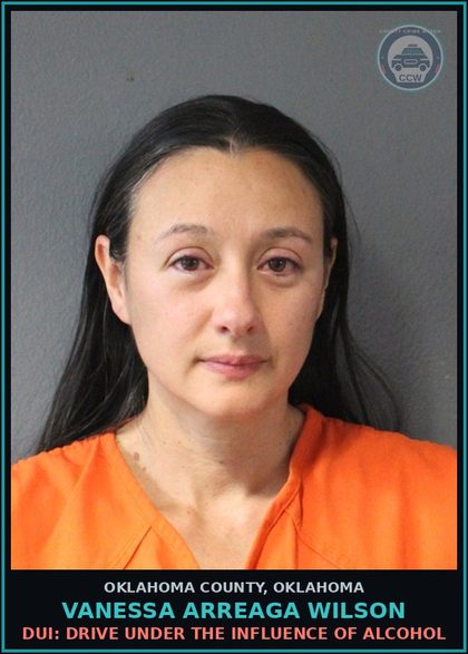 CCW arrest card for Vanessa Arreaga Wilson in Oklahoma County: DOMESTIC ABUSE IN PRESENCE OF MINOR