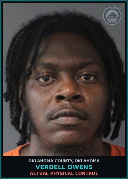 CCW arrest card for Verdell Owens in Oklahoma County: ACTUAL PHYSICAL CONTROL