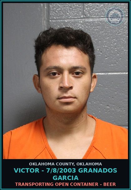 CCW arrest card for Victor - 7/8/2003 Granados Garcia in Oklahoma County: TRANSPORTING OPEN CONTAINER - BEER