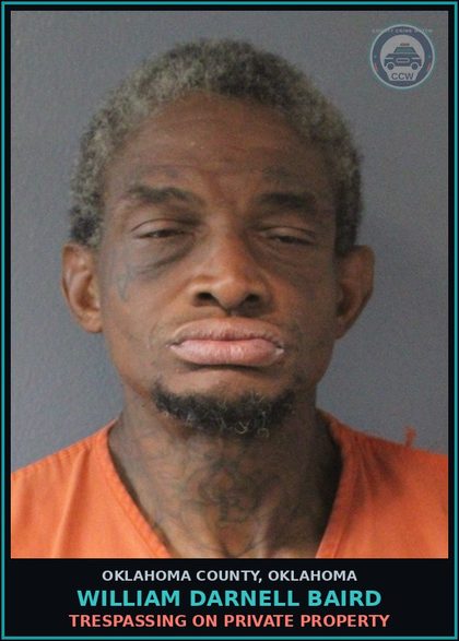 CCW arrest card for William Darnell Baird in Oklahoma County: TRESPASSING ON PRIVATE PROPERTY
