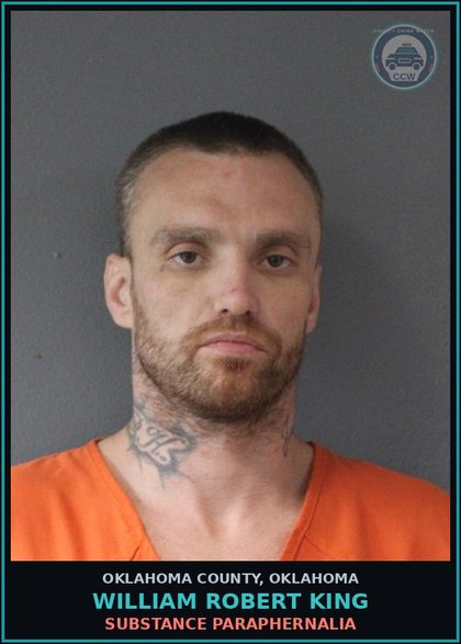 CCW arrest card for William Robert King in Oklahoma County: DRUG PARAPHERNALIA