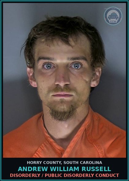 CCW arrest card for Andrew William Russell in Horry County: Disorderly / Public disorderly conduct