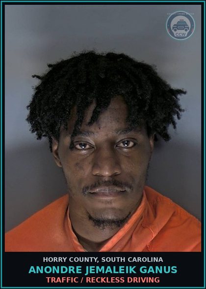 CCW arrest card for Anondre Jemaleik Ganus in Horry County: Traffic / Reckless Driving