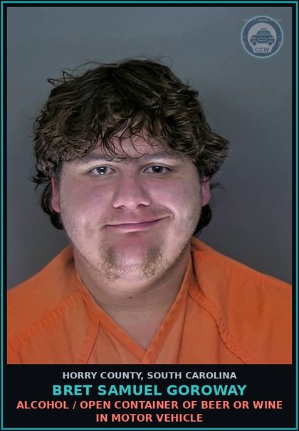 CCW arrest card for Bret Samuel Goroway in Horry County: Alcohol / Open container of beer or wine in motor vehicle