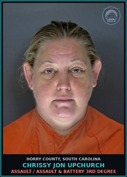 CCW arrest card for Chrissy Jon Upchurch in Horry County: Assault / Assault & Battery 3rd degree