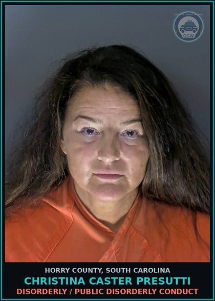 CCW arrest card for Christina Caster Presutti in Horry County, South Carolina: Disorderly / Public disorderly conduct