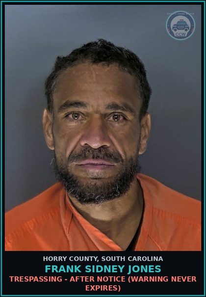 CCW arrest card for Frank Sidney Jones in Horry County: Trespassing - After notice (warning never expires)