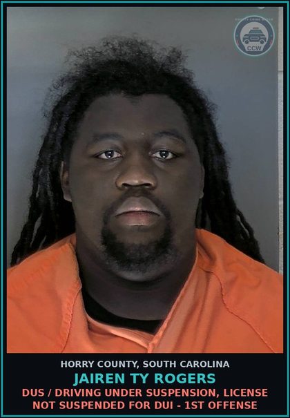 CCW arrest card for Jairen Ty Rogers in Horry County: DUS / Driving under suspension, license not suspended for DUI - 1st offense