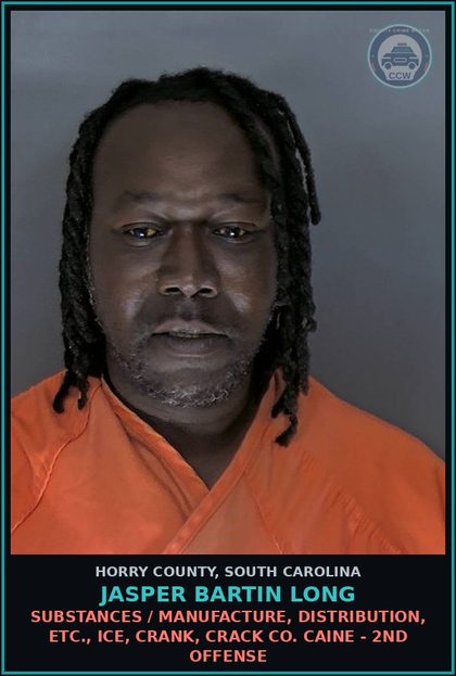 CCW arrest card for Jasper Bartin Long in Horry County: Drugs / Manufacture, distribution, etc., ice, crank, crack cocaine - 2nd offense