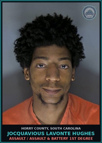 CCW arrest card for Jocquavious Lavonte Hughes in Horry County: Assault / Assault & Battery 1st degree