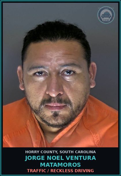 CCW arrest card for Jorge Noel Ventura Matamoros in Horry County: Traffic / Reckless Driving