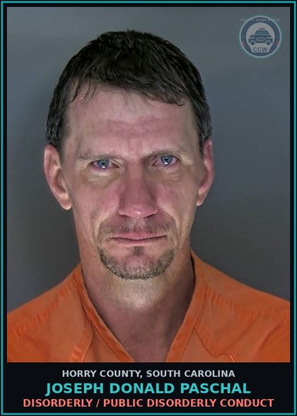 CCW arrest card for Joseph Donald Paschal in Horry County: Disorderly / Public disorderly conduct