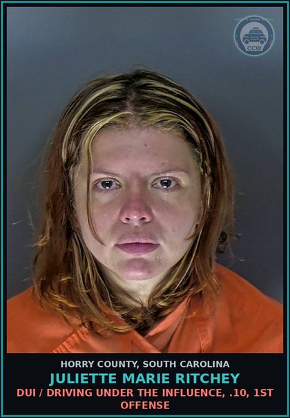 CCW arrest card for Juliette Marie Ritchey in Horry County: DUI / Driving under the influence, .10, 1st offense