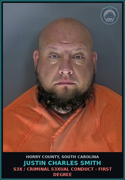 CCW arrest card for Justin Charles Smith in Horry County: s3x / Criminal s3xual conduct - First degree