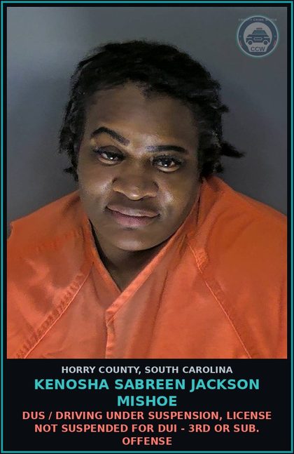 CCW arrest card for Kenosha Sabreen Jackson Mishoe in Horry County: DUS / Driving under suspension, license not suspended for DUI - 3rd or sub. offense