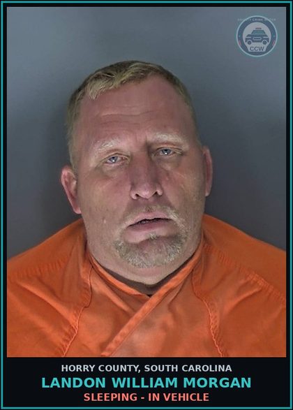 CCW arrest card for Landon William Morgan in Horry County: Sleeping - In vehicle