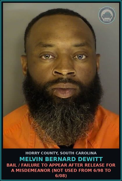 CCW arrest card for Melvin Bernard Dewitt in Horry County: Bail / Failure to appear after release for a Misdemeanor (not used from 6/98 to 6/08)