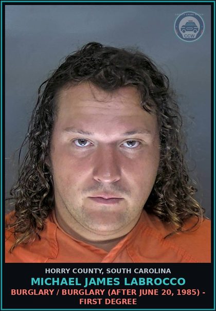 CCW arrest card for Michael James Labrocco in Horry County: Burglary / Burglary (After June 20, 1985) - First degree