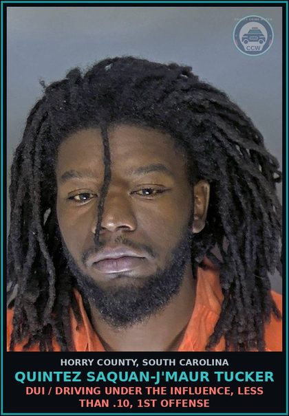 CCW arrest card for Quintez Saquan-J'Maur Tucker in Horry County: DUI / Driving under the Influence, less than .10, 1st Offense