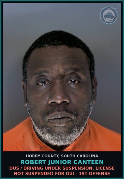 CCW arrest card for Robert Junior Canteen in Horry County: DUS / Driving under suspension, license not suspended for DUI - 1st offense