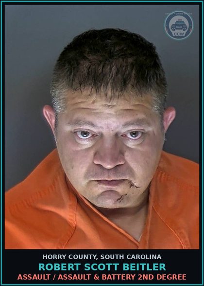 CCW arrest card for Robert Scott Beitler in Horry County: Assault / Assault & Battery 2nd degree
