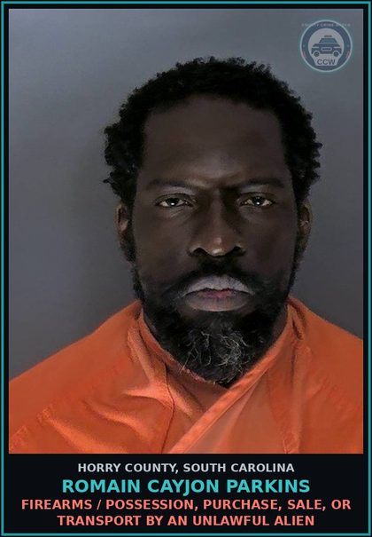 CCW arrest card for Romain Cayjon Parkins in Horry County: Firearms / Possession, purchase, sale, or transport by an unlawful alien