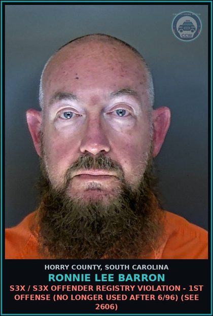 CCW arrest card for Ronnie Lee Barron in Horry County: s3x / s3x Offender Registry Violation - 1st offense (no longer used after 6/96) (See 2606)
