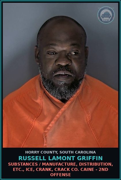 CCW arrest card for Russell Lamont Griffin in Horry County: Drugs / Manufacture, distribution, etc., ice, crank, crack cocaine - 2nd offense