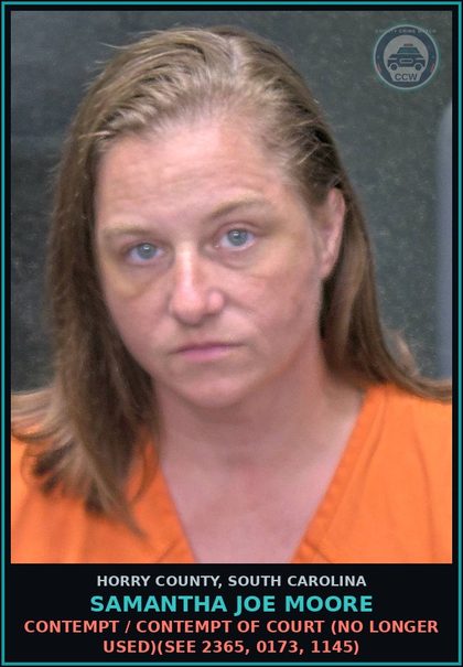 CCW arrest card for Samantha Joe Moore in Horry County: Contempt / Contempt of Court (no longer used)(see 2365, 0173, 1145)