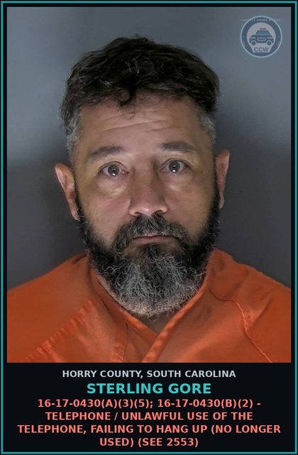 CCW arrest card for Sterling Gore in Horry County: 16-17-0430(A)(3)(5); 16-17-0430(B)(2) - Telephone / Unlawful use of the telephone, failing to hang up (no longer used) (see 2553)