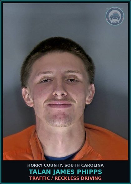 CCW arrest card for Talan James Phipps in Horry County: Traffic / Reckless Driving