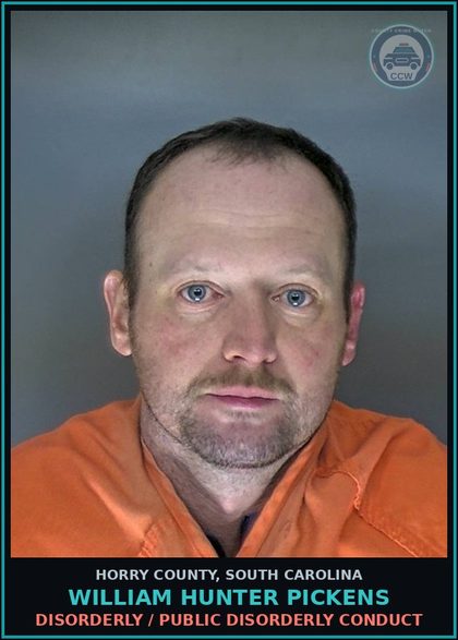 CCW arrest card for William Hunter Pickens in Horry County: Disorderly / Public disorderly conduct