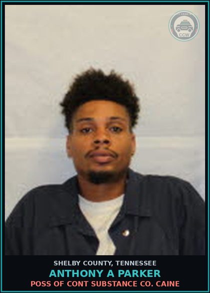 CCW arrest card for ANTHONY A PARKER in Shelby County: POSS OF CONT SUBSTANCE COCAINE
