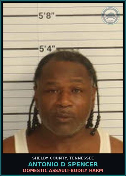 CCW arrest card for ANTONIO D SPENCER in Shelby County: DOMESTIC ASSAULT-BODILY HARM