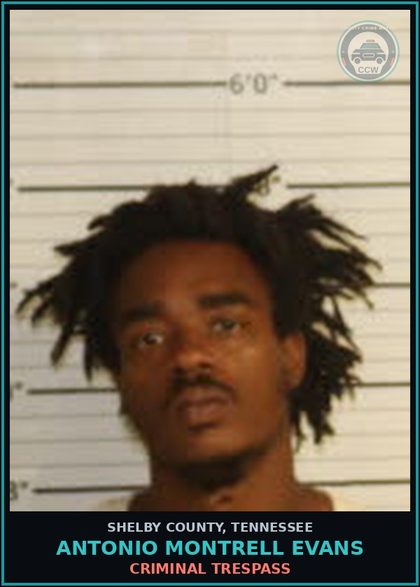 CCW arrest card for ANTONIO MONTRELL EVANS in Shelby County: CRIMINAL TRESPASS