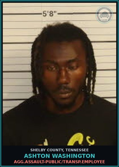CCW arrest card for ASHTON WASHINGTON in Shelby County: AGG.ASSAULT-PUBLIC/TRANSP.EMPLOYEE