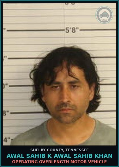 CCW arrest card for AWAL SAHIB K AWAL SAHIB KHAN in Shelby County: OPERATING OVERLENGTH MOTOR VEHICLE