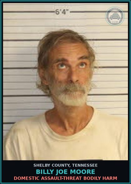 CCW arrest card for BILLY JOE MOORE in Shelby County: DOMESTIC ASSAULT-THREAT BODILY HARM