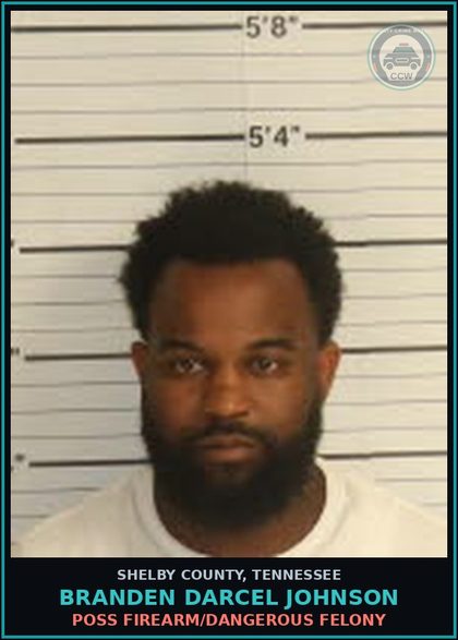 CCW arrest card for BRANDEN DARCEL JOHNSON in Shelby County: POSS FIREARM/DANGEROUS FELONY