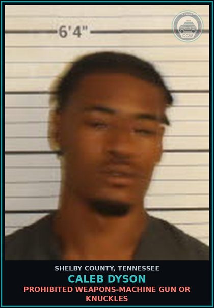 CCW arrest card for CALEB DYSON in Shelby County: PROHIBITED WEAPONS-MACHINE GUN OR KNUCKLES