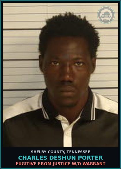 CCW arrest card for CHARLES DESHUN PORTER in Shelby County: FUGITIVE FROM JUSTICE W/O WARRANT